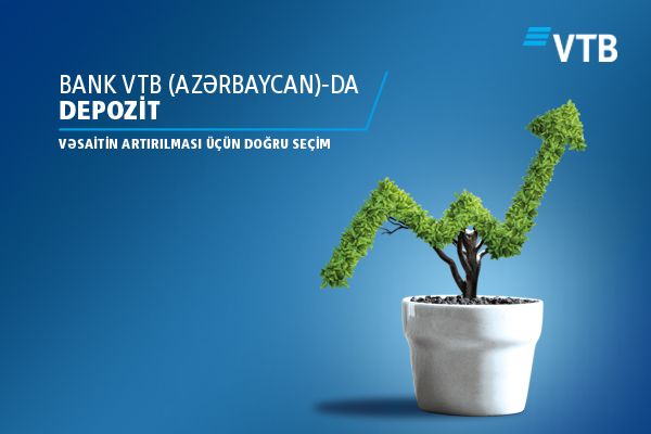 bank-vtb-azerbaycan-da-depozit-vesaitin-artirilmasi-ucun-dogru-secim